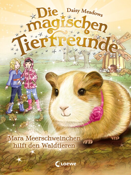 Title details for Die magischen Tierfreunde (Band 8)--Mara Meerschweinchen hilft den Waldtieren by Daisy Meadows - Available